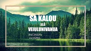 Sa Kalou ni Veiulunivanua  Pacisepa Gospel [upl. by Eirased]