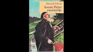 Mikszáth Kálmán Szent Péter esernyője  Hangoskönyv 22 rész [upl. by Airotcivairam]