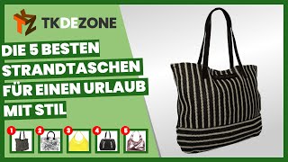 Die 5 besten Strandtaschen für einen Urlaub mit Stil [upl. by Nnoryt]