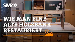 Wie man eine alte Holzbank restauriert  SWR Handwerkskunst [upl. by Shelba949]