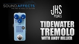 JHS Tidewater Tremolo Effects Pedal Demo w Andy Hillier [upl. by Elocal]