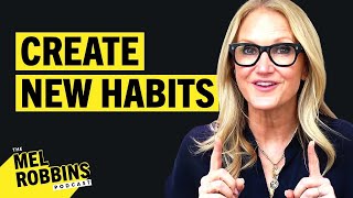 The Ultimate Toolkit for CREATING New Habits The Science Made Easy  The Mel Robbins Podcast [upl. by Artenahs705]