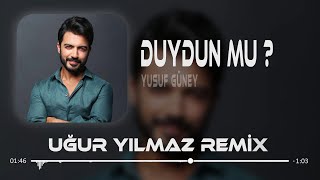 Yusuf Güney  Çok Sevdim Duydun Mu   Uğur Yılmaz Remix [upl. by Antebi831]