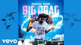 Mack Don  Big Drag quotDATS THE FKING GOATquot Official Audio [upl. by Huldah]