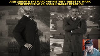 AIER Library March of History  Mises Vs Marx  Definitive Capitalism vs Socialism Rap Reaction [upl. by Trutko]