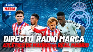 ATLÉTICO DE MADRID vs REAL MADRID I DIRECTO I Radio MARCA [upl. by Colman487]