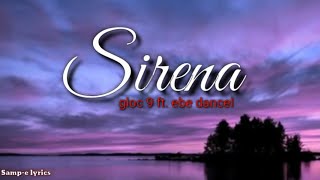 Sirena  gloc 9 ft Ebe dancel sampe lyrics sirena gloc9 Lyrics [upl. by Tereb]