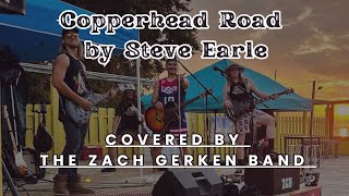 Copperhead Road by Steve Earle Covered by The Zach Gerken Band [upl. by Ylrebma]