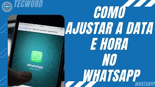 Como ajustar a data e hora no WhatsApp [upl. by Eldwun]