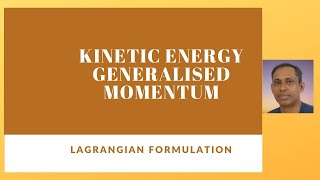 Kinetic energy generalised momentum [upl. by Verras369]