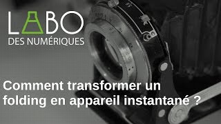 Tuto Comment transformer un folding en appareil photo instantané [upl. by Chun]