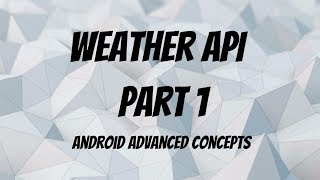 Using Accuweather API  Build a Weather App Android Part 1 [upl. by Gianina817]