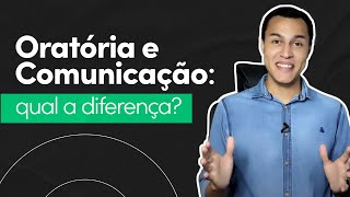 Oratória e Comunicação qual a diferença [upl. by Aiotal]