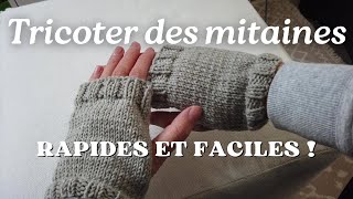 Des mitaines au tricot rapides et faciles  le tuto pas à pas [upl. by Sirap]