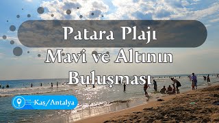 Patara Plajı Mavi ve Altının Buluşması [upl. by Rebmetpes560]