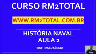 Rm2 Marinha  Aula história Naval para o concurso Rm2 da marinha Aula do curso RM2 total [upl. by Kristen796]