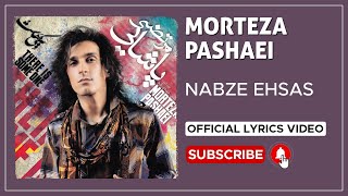 Morteza Pashaei  Nabze Ehsas I Lyrics Video  مرتضی پاشایی  نبض احساس [upl. by Ardekan]