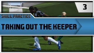 FIFA 13 Skill Practice quotTaking out the keeperquot Episode 3 [upl. by Oimetra]