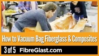 How to Vacuum Bag Fiberglass amp Composites 3 of 5 [upl. by Lindbom590]