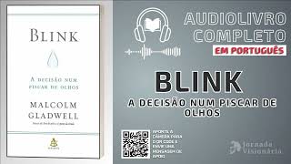 🎧AUDIOBOOK – Blink – Malcolm Gladwell  Áudio Livro Completo  Em PortuguêsBR🎧 [upl. by Nus845]