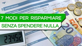 7 TRUCCHI per risparmiare sulle bollette GRATIS anche se sei in condominio [upl. by Enyahc]