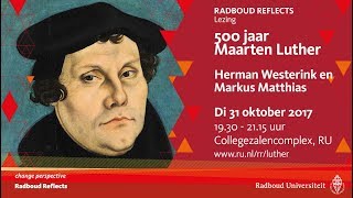 500 Jaar Maarten Luther  Herman Westerink en Markus Matthias [upl. by Pirnot]