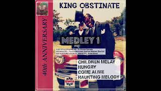 Medley 1 KING OBSTINATE [upl. by Ainattirb]