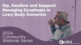 Sip Swallow and Support Managing Dysphagia in Lewy Body Dementia [upl. by Nueoht]