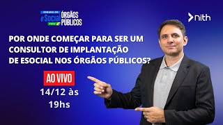 Por onde começar para ser consultor de eSocial para Órgãos Públicos  TiraDúvidas  1412 às 19h [upl. by Adiam]