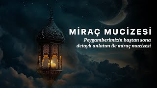 Miraç Mucizesi Detaylı Anlatım ile [upl. by Wind]