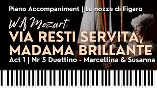 VIA RESTI SERVITA MADAMA BRILLANTE Mozart Nr 5 Duettino from LE NOZZE DI FIGARO Piano accompanim [upl. by Nagiem]