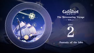 The Shimmering Voyage Vol 2  Disc 2 Fantasia of the Isles｜Genshin Impact [upl. by Harding633]