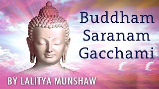 Buddha Purnima Special  Buddham Saranam Gachhami by Lalitya Munshaw  Meditation [upl. by Shelton]