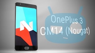 OnePlus 3 – CyanogenMod 14 Android 7 Nougat  Unofficial  – Quick Look [upl. by Iams]