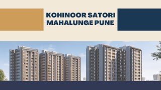 Kohinoor Satori Mahalunge Pune  Embrace Luxury Lifestyle [upl. by Christa774]