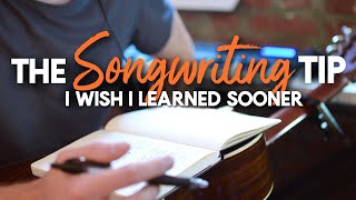 The Songwriting Tip I Wish I Learned Sooner [upl. by Tutt]