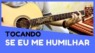 Se eu me Humilhar Violão Simplificado [upl. by Ayhtak]