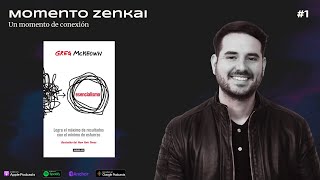 Esencialismo  Greg Mckeown  Momento Zenkai Podcast Resumen y Comentario [upl. by Forrester285]