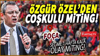 Özgür Özel Foçada Seçime 1 hafta kala olay miting [upl. by Marianna229]