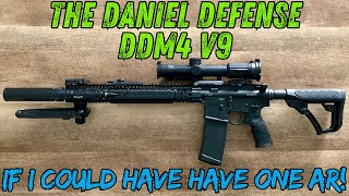 The Daniel Defense DDM4 V9 If I could only have one AR [upl. by Zailer740]