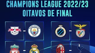 SORTEIO DAS OITAVAS DE FINAL DA CHAMPIONS LEAGUE 20222023  OITAVAS DA LIGA DOS CAMPEÕES  071122 [upl. by Casabonne192]