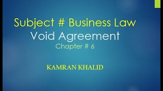 Void Agreement Ch 6  Business and Corporate Law  Kamran Khalid [upl. by Tniassuot]