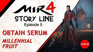 MIR4 Story Line Ep05 Obtain Serum  Millennial Fruit mir4 [upl. by Feledy]