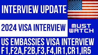 US Embassies 2024 Visa Interview Update  F1 F2a F2b F3 F4 IR1 CR1 IR5 [upl. by Petronia]