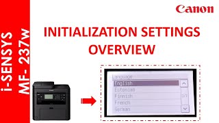 iSENSYS MF237w INITIALIZATION SETTINGS OVERVIEW [upl. by Arbua]