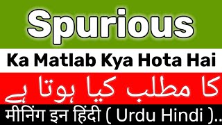 Spurious Meaning  Spurious Meaning In Urdu Hindi  Spurious Ka Matlab Kya Hai  Spurious Ka Meaning [upl. by Arahat]