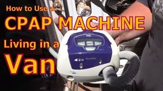 How to use a CPAP Machine While Living in a Van [upl. by Palestine96]