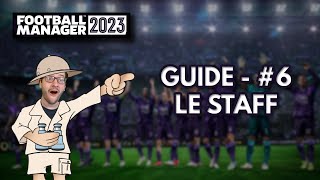 FM23 GESTION DU STAFF  Guide débutant  6 [upl. by Gant419]