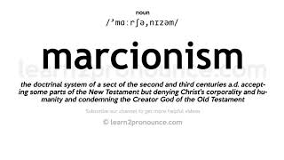 Pronunciation of Marcionism  Definition of Marcionism [upl. by Yrellam665]