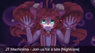 JT Machinima  Join us for a bite Nightcore [upl. by Yadsnil]